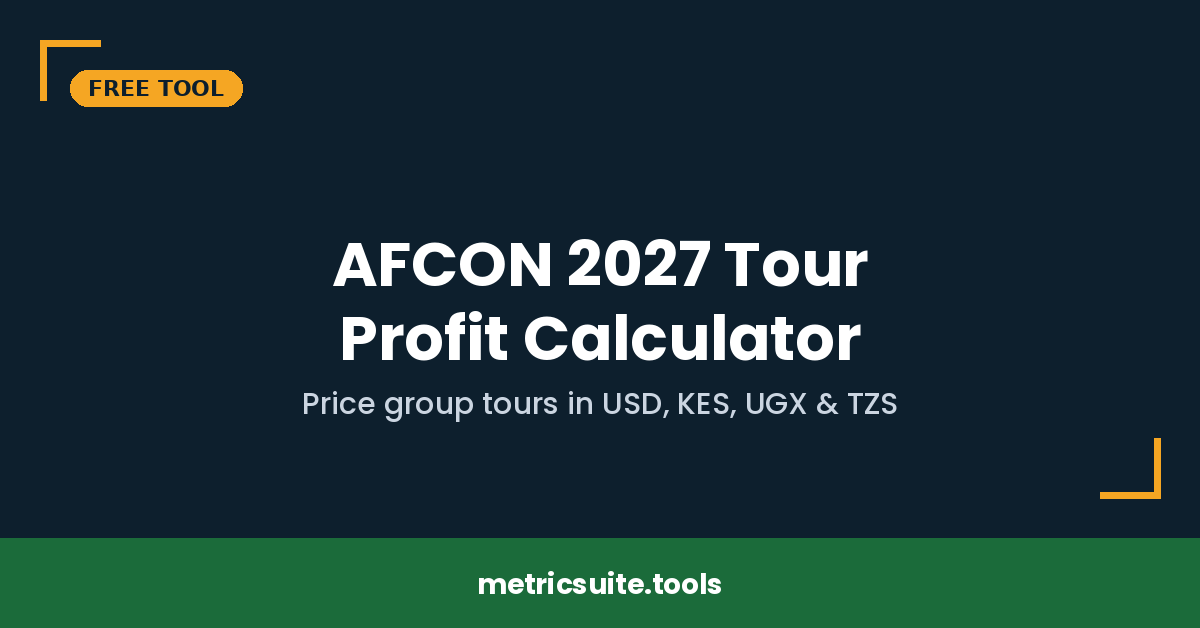 Free AFCON 2027 tour profit calculator for Kenya, Uganda & Tanzania trips.