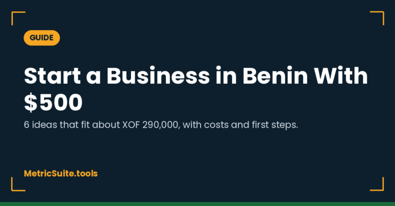 Start a Business in Benin With $500: 6 Ideas That Fit